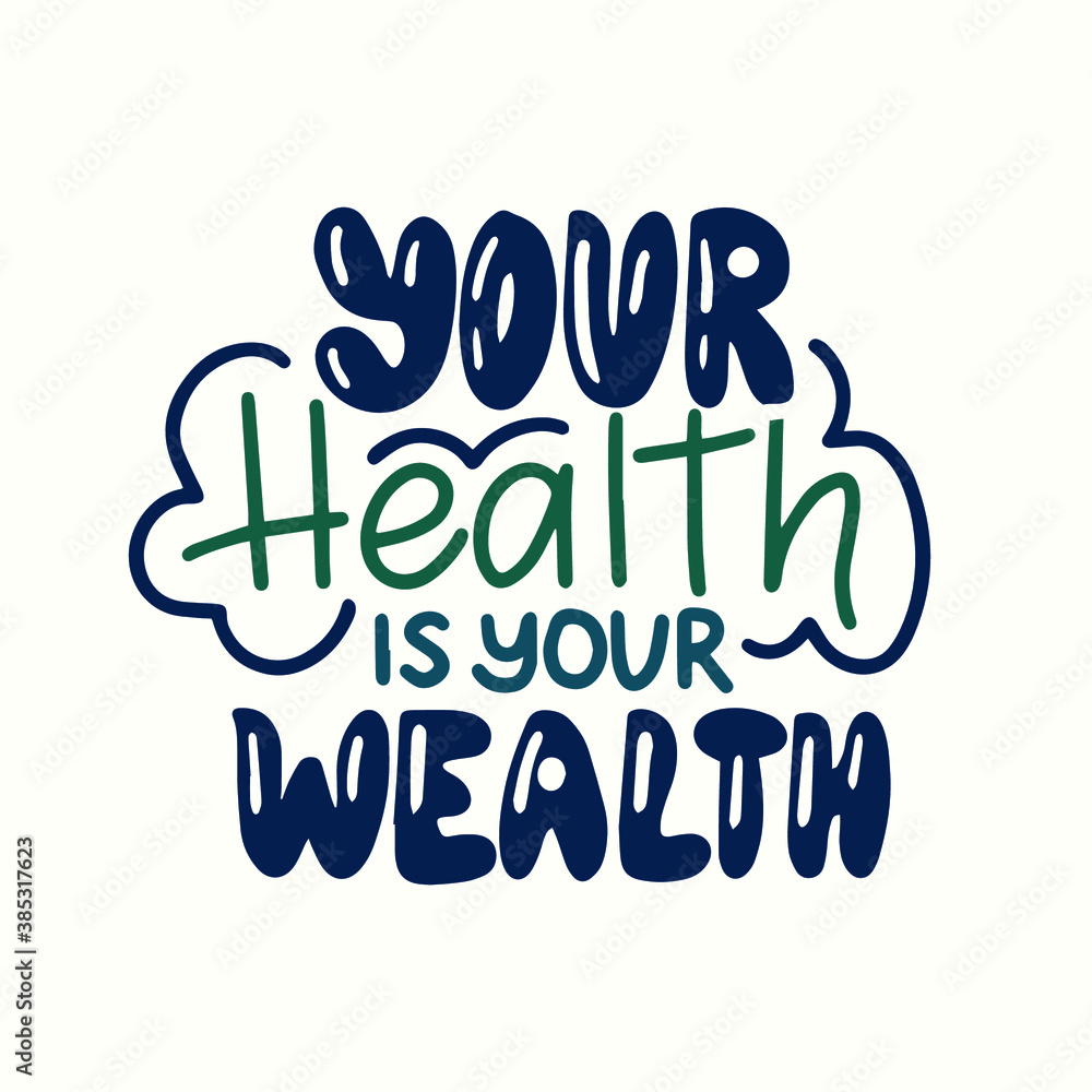 Your health is your wealth motivational lettering design. Inscription for t-shirts, posters and prints Your health is your wealth motivational lettering design. Inscription for t-shirts, posters and prints