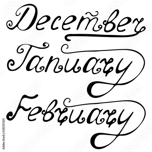 Hand drawn lettering phrase December  January  February. Holiday season. Winter months.