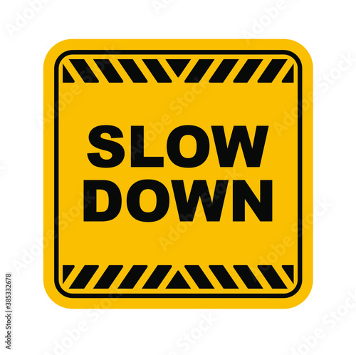 slow down sign on white background	