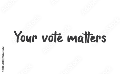 Your vote matters lettering style text design. USA 2020 presidential election.