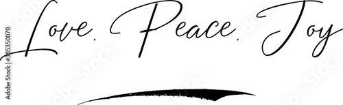 Love, Peace, Joy Cursive Calligraphy Text Black Color Text On White Background
