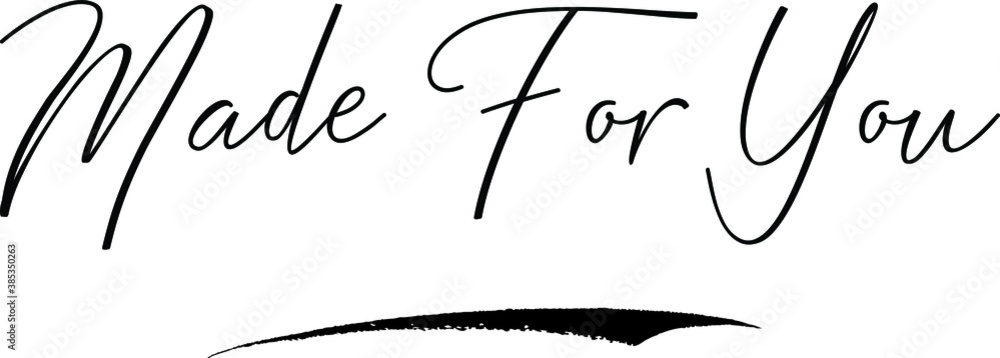 Obraz premium Made For You Cursive Calligraphy Text Black Color Text On White Background