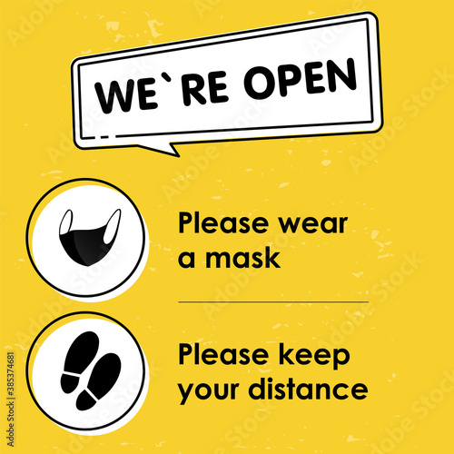 Stylish yellow square poster with the text We are open. Please keep your distance, please wear a mask. Install it where there are a lot of people, so as not to spread coronavirus.