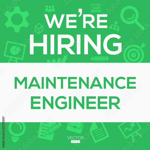 creative text Design (we are hiring Maintenance Engineer),written in English language, vector illustration.
