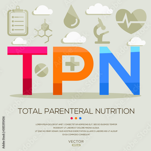 TPN mean (total parenteral nutrition) medical acronyms ,letters and icons ,Vector illustration.
