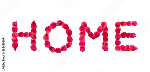 Natural floral word Home, created from magenta rose, peony or tulip petals. Set of bright pink flower letters isolated on white background