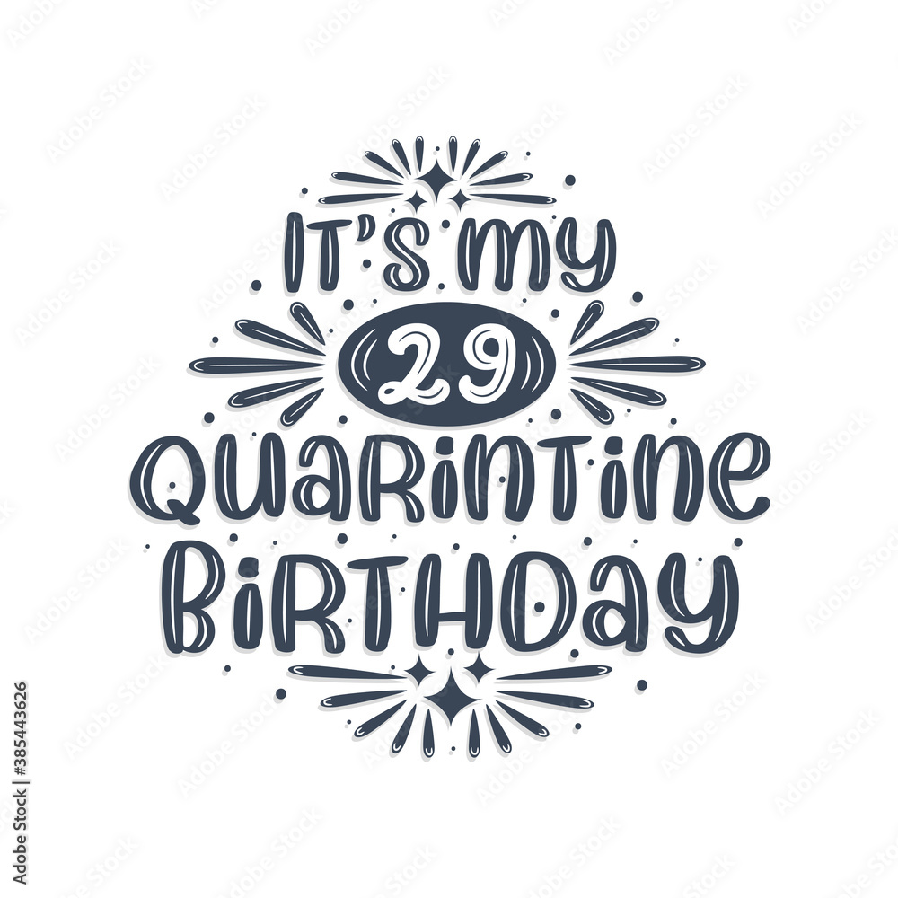 29th birthday celebration on quarantine, It's my 29 Quarantine birthday. 29th birthday celebration on quarantine, It's my 29 Quarantine birthday.