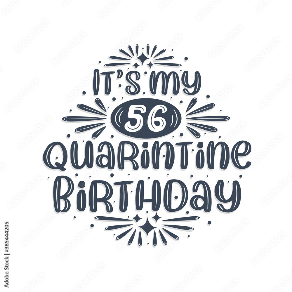 56th birthday celebration on quarantine, It's my 56 Quarantine birthday. 56th birthday celebration on quarantine, It's my 56 Quarantine birthday.