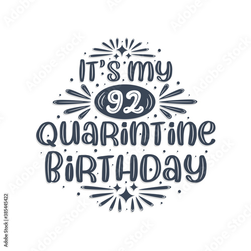 92nd birthday celebration on quarantine  It s my 92 Quarantine birthday.