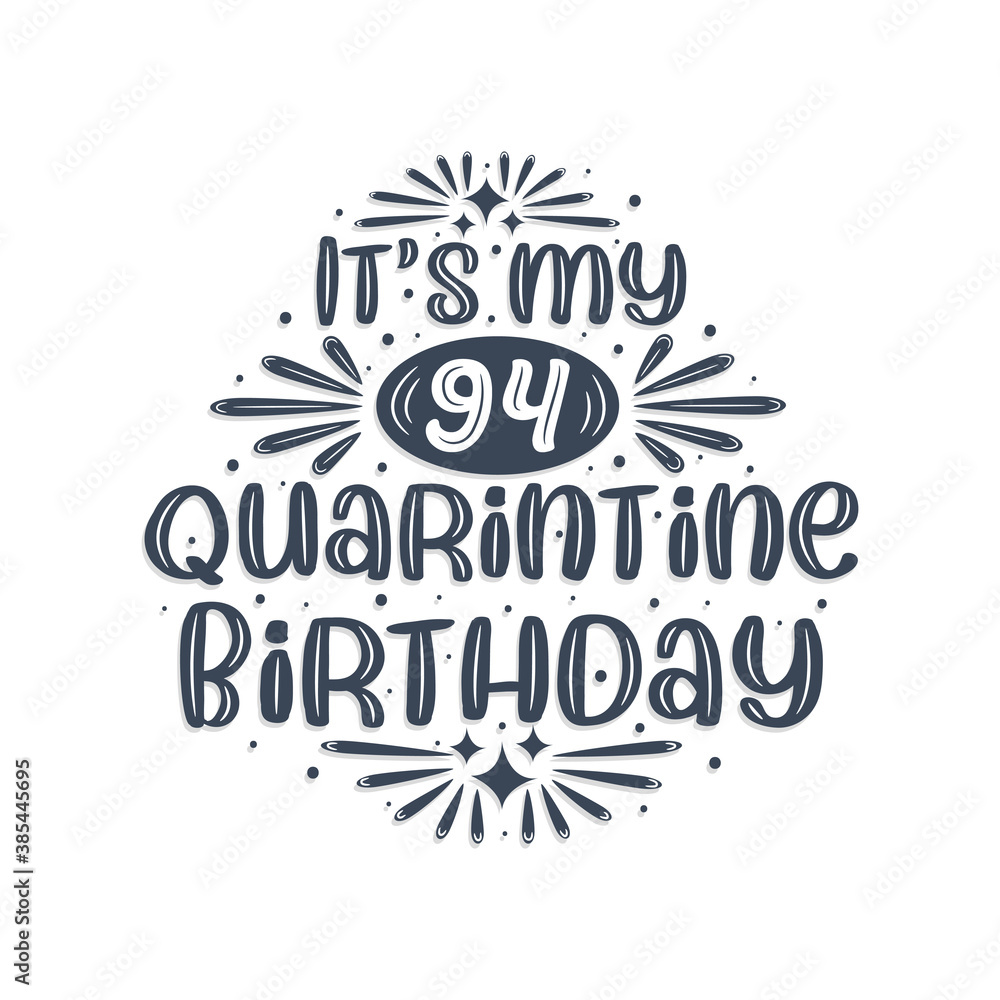 94th birthday celebration on quarantine, It's my 94 Quarantine birthday. 94th birthday celebration on quarantine, It's my 94 Quarantine birthday.