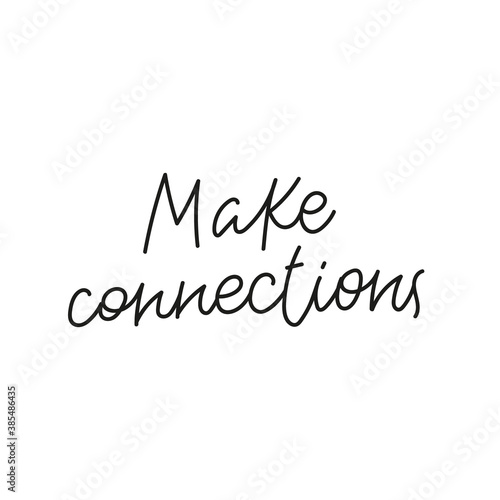 Make connections quote simple lettering sign