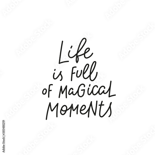 Life full magic moment quote simple lettering sign