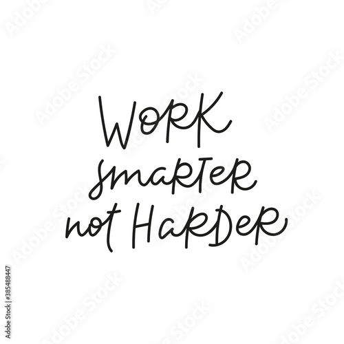 Work smarter not hard quote simple lettering sign