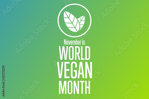 November is World Vegan Month. Holiday concept. Template for background, banner, card, poster with text inscription. Vector EPS10 illustration.