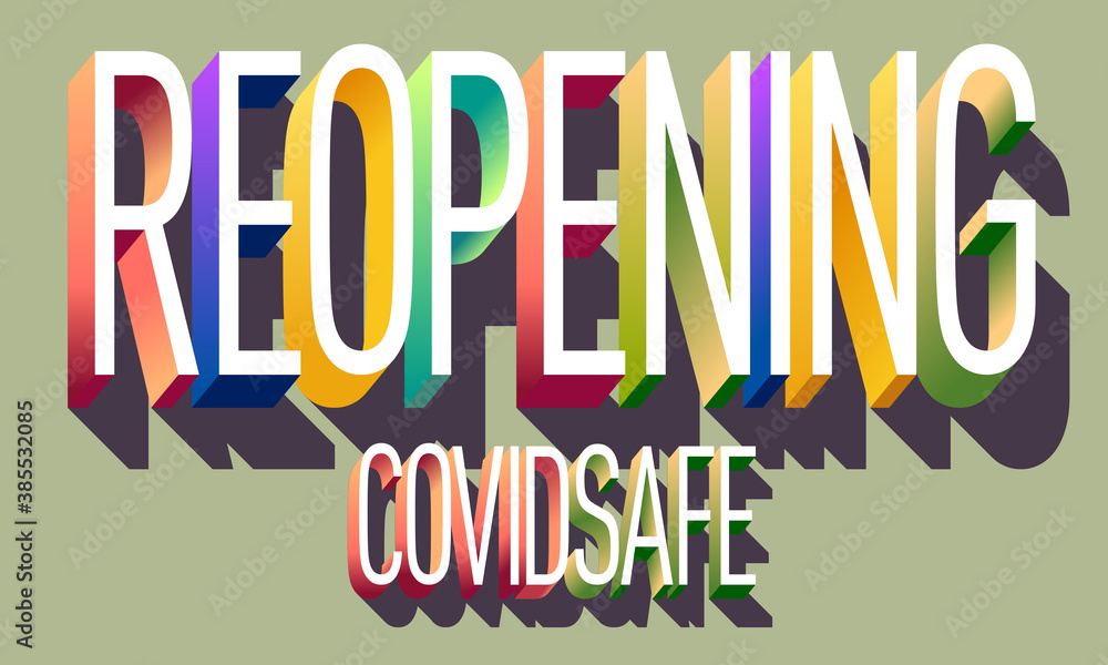 Colorful illustration of Reopening Covid Safe text Colorful illustration of Reopening Covid Safe text