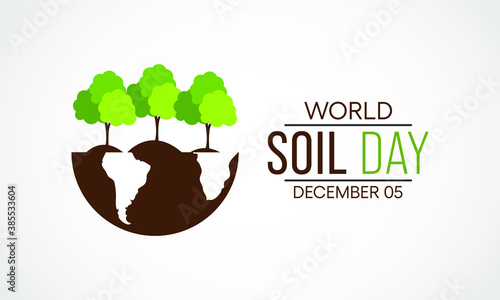 World Soil Day (WSD) is held annually on 5 December as a means to focus attention on the importance of healthy soil and to advocate for the sustainable management of soil resources. Vector design.