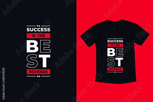 Success is the best revenge modern typography lettering inspirational quotes t shirt design suitable for print