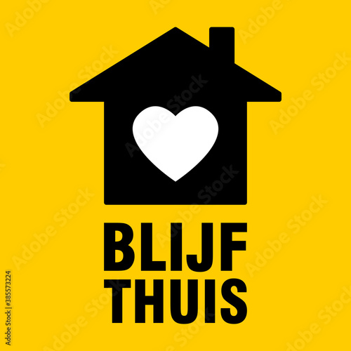Blijf thuis ("Stay at Home" in Dutch) Instruction Icon with House and Heart Symbol and Text. Vector Image.