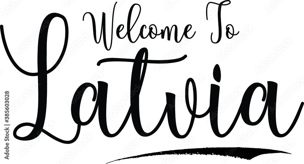 Obraz premium Welcome To LatviaCountry Name Cursive Handwritten Calligraphy Black Color Text on White Background
