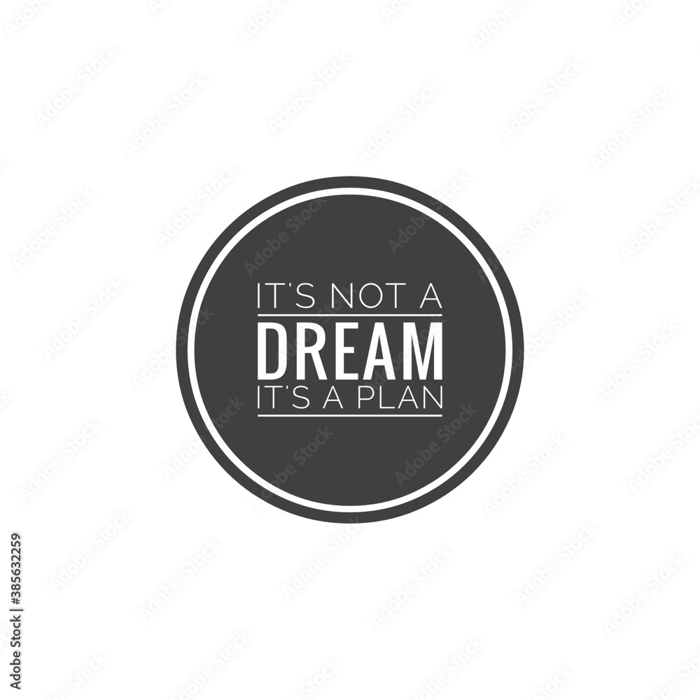 Fototapeta premium ''It's not a dream, it's a plan'', motivational quote word lettering illustration