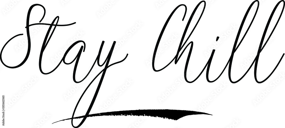 Stay ChillCursive Calligraphy White Color Text On Black Background Stay ChillCursive Calligraphy White Color Text On Black Background