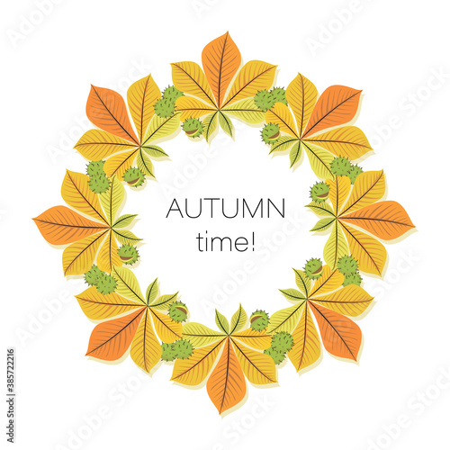 Chestnut wreath. Autumn leaves. Round frame. Vector background. Poster. Concept fall template with bright autumn leaves chestnut  fruits. Vector illustration