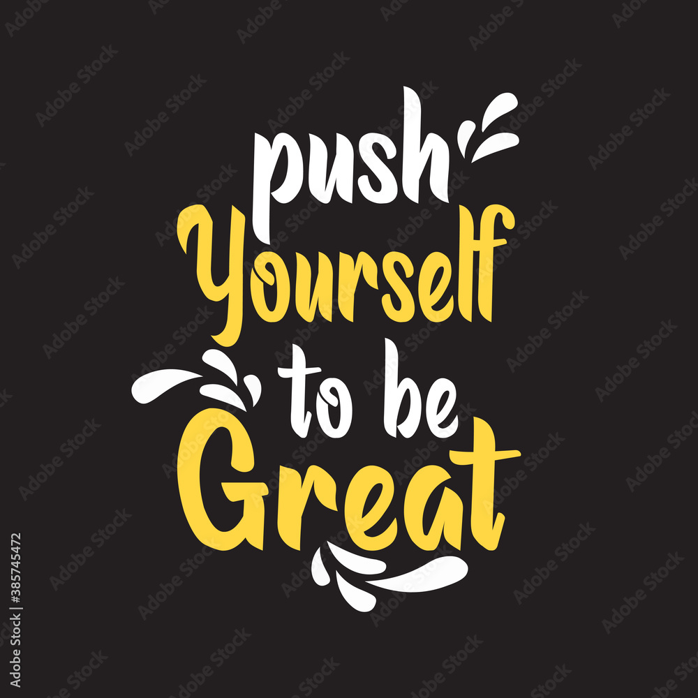 push yourself to be great quotes