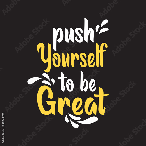 push yourself to be great quotes