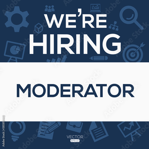 creative text Design (we are hiring Moderator),written in English language, vector illustration.
