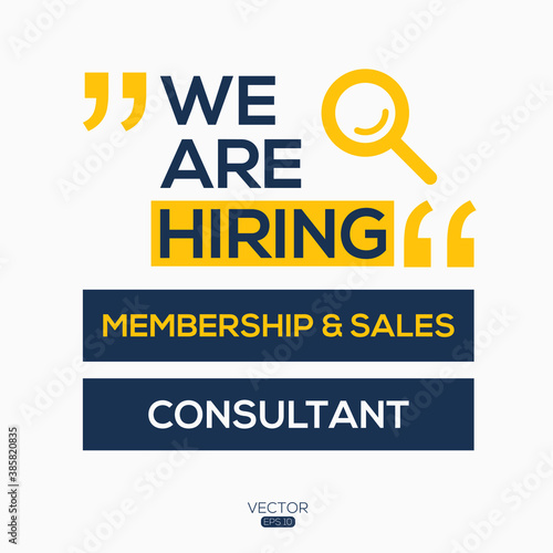 creative text Design (we are hiring Membership and Sales Consultant),written in English language, vector illustration.
