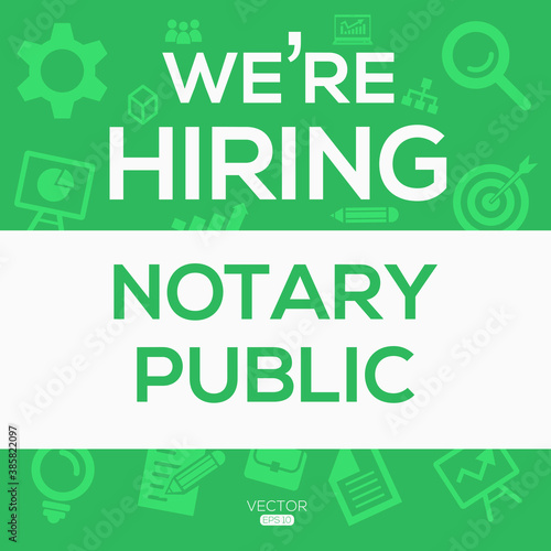 creative text Design (we are hiring Notary Public),written in English language, vector illustration.