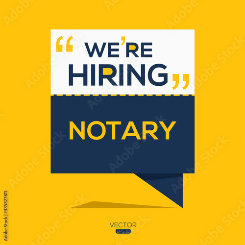 creative text Design (we are hiring Notary),written in English language, vector illustration.