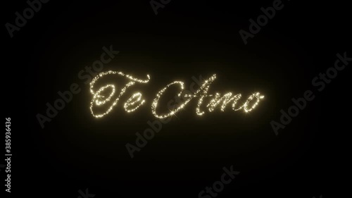 Te Amo - I love you in Spanish. Beautiful Sparkling Fireworks Letters on black background. I love you in different languages