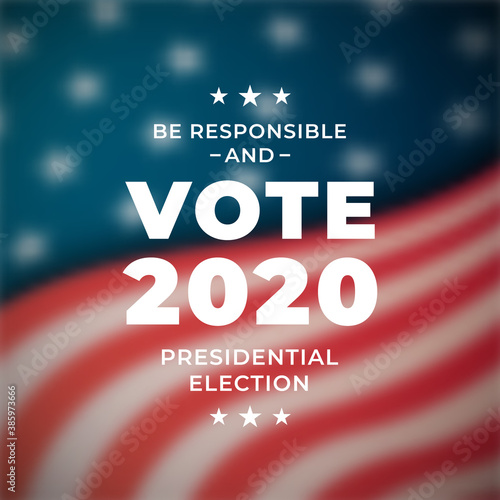 Presidential Election 2020 in USA. November 3, Vote day banner. Inscription Vote 2020 on blurred United States flag. Vector illustration.