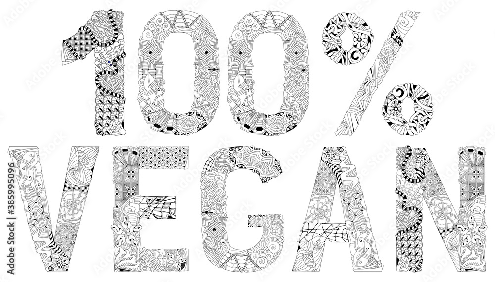 Vegan 100 percent. Vector decorative zentangle object for coloring Vegan 100 percent. Vector decorative zentangle object for coloring