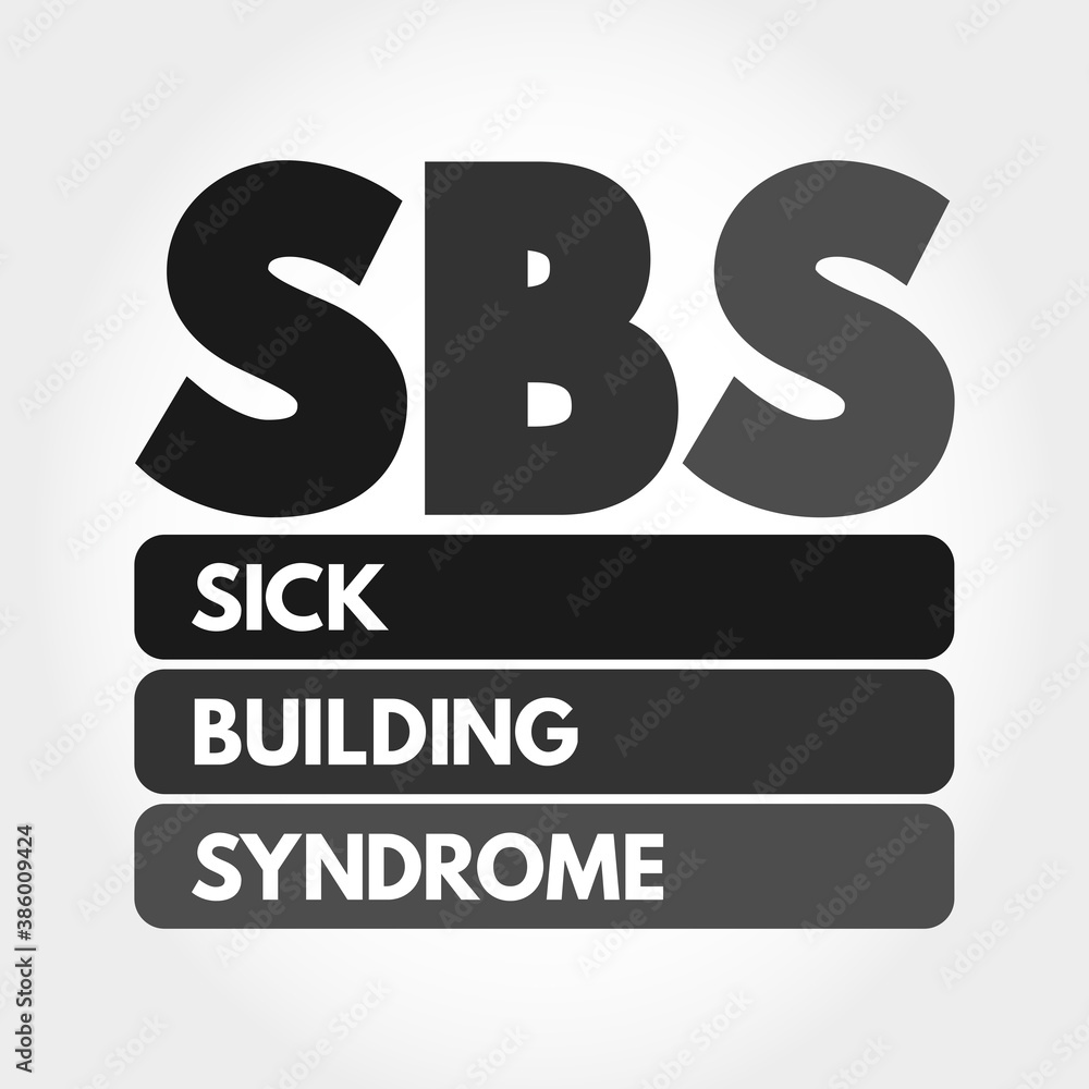 SBS - Sick Building Syndrome acronym, medical concept background SBS - Sick Building Syndrome acronym, medical concept background