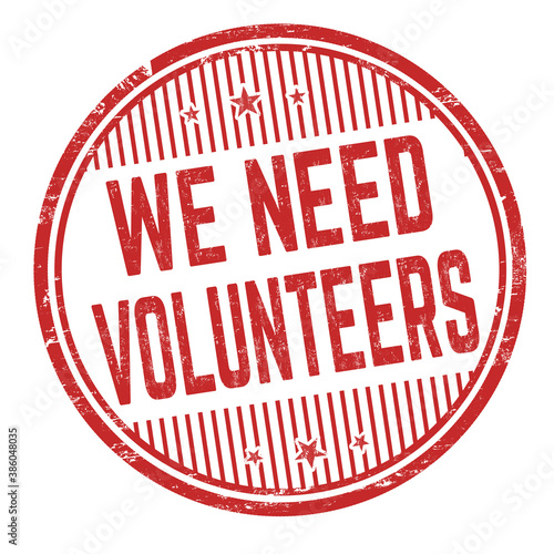 We need volunteers grunge rubber stamp