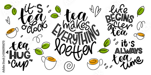 Tea quotes typography set. Hand written lettering phrases about tea. Vector design elements for t-shirts, bags, posters, cards, stickers and menu