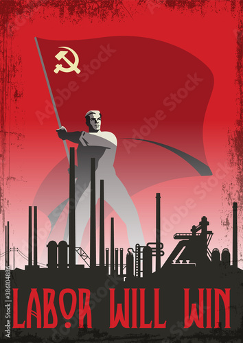 Labor will Win! Retro Soviet Work Propaganda Posters Stylization 