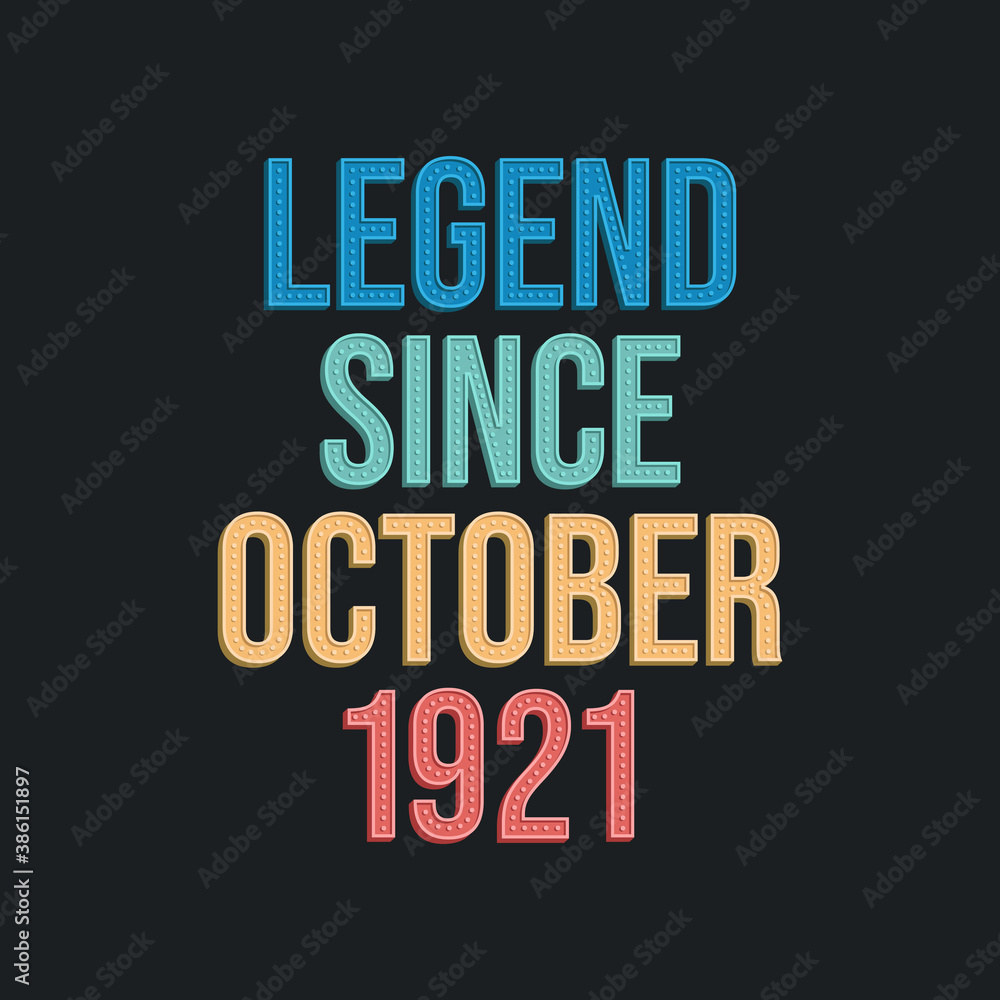 Legend since October 1921 - retro vintage birthday typography design for Tshirt