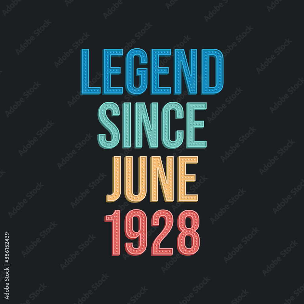 Legend since June 1928 - retro vintage birthday typography design for Tshirt