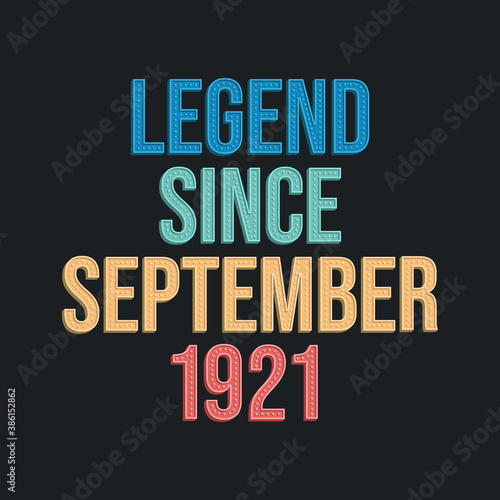 Legend since September 1921 - retro vintage birthday typography design for Tshirt
