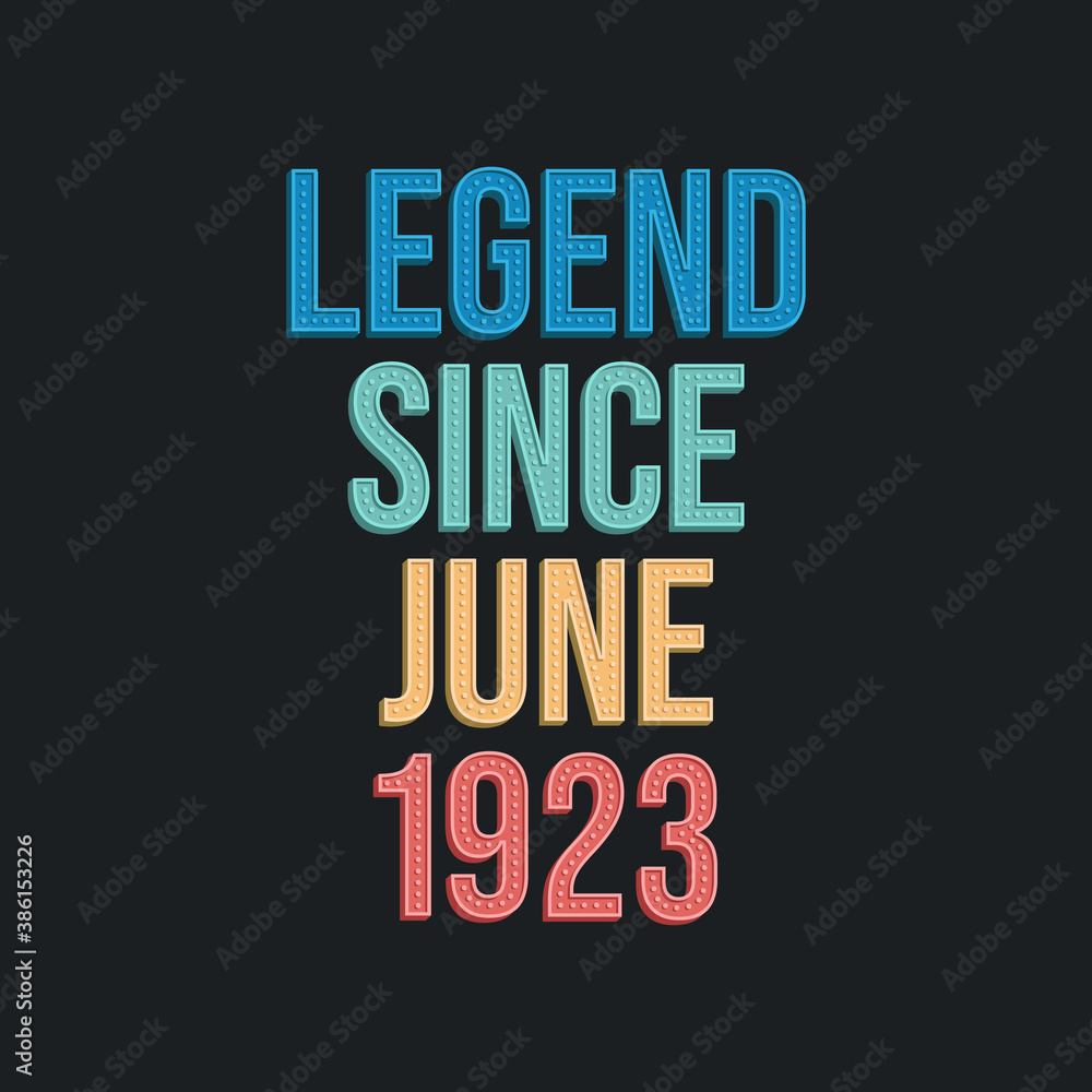 Legend since June 1923 - retro vintage birthday typography design for Tshirt