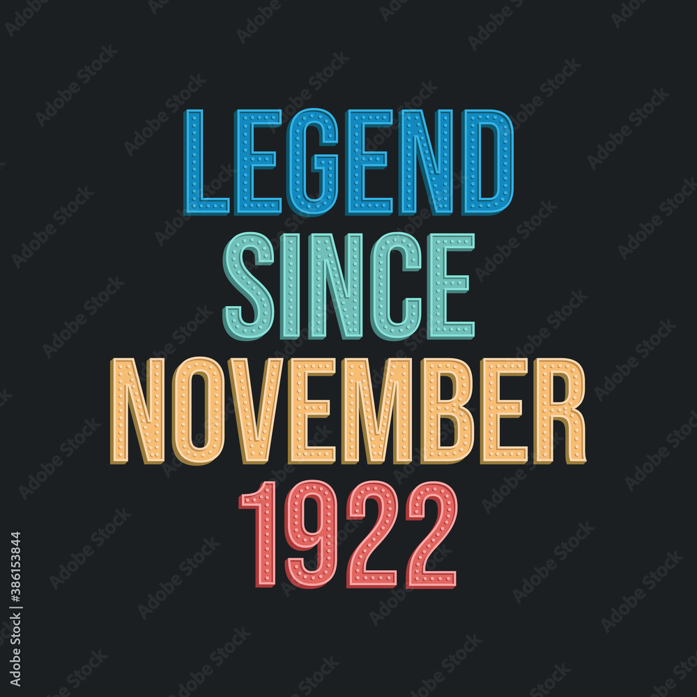 Legend since November 1922 - retro vintage birthday typography design for Tshirt