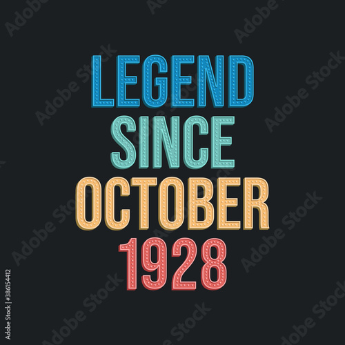 Legend since October 1928 - retro vintage birthday typography design for Tshirt