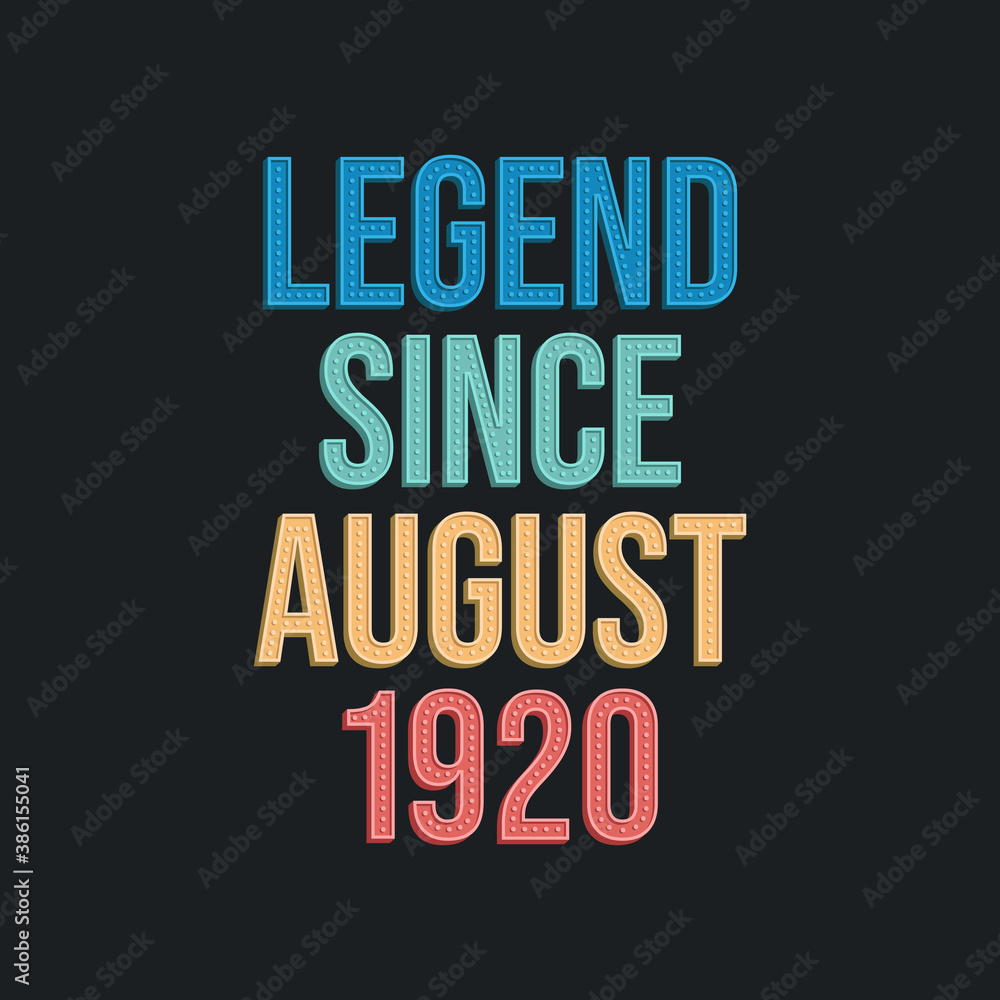 Legend since August 1920 - retro vintage birthday typography design for Tshirt