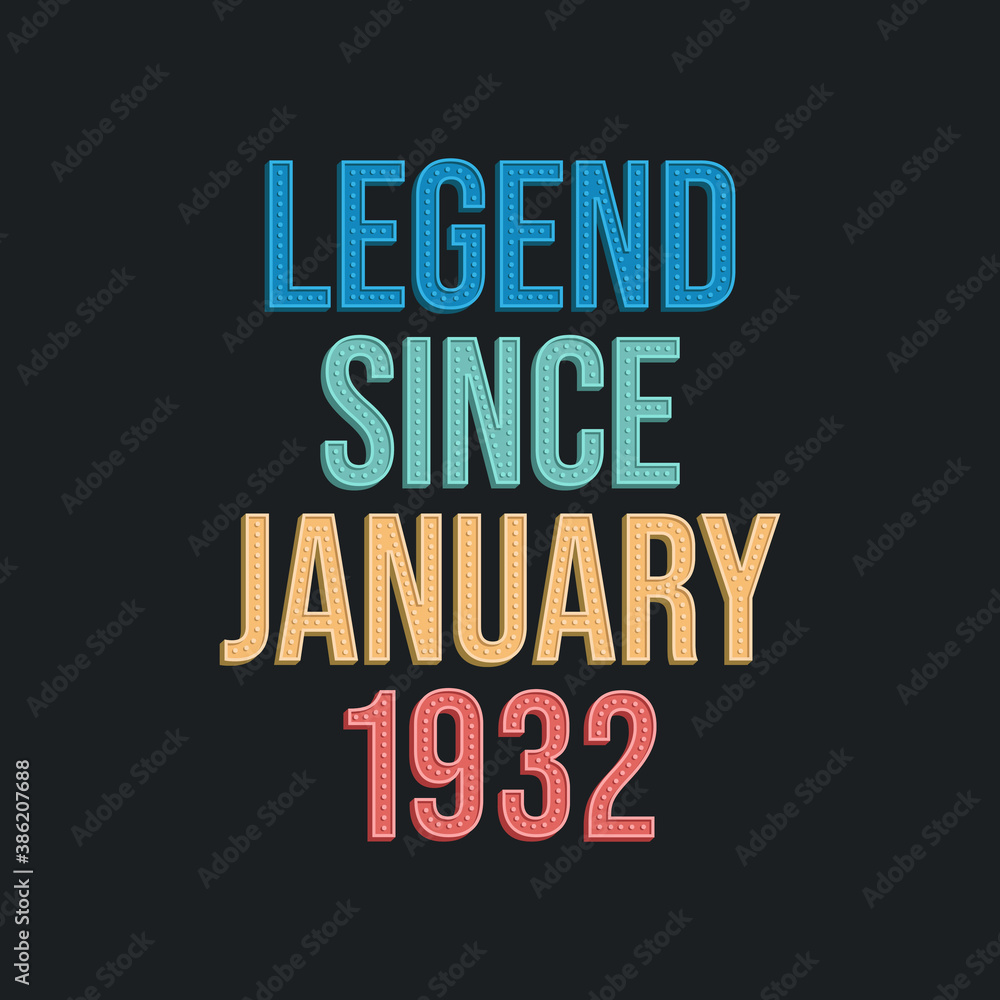 Legend since January 1932 - retro vintage birthday typography design for Tshirt