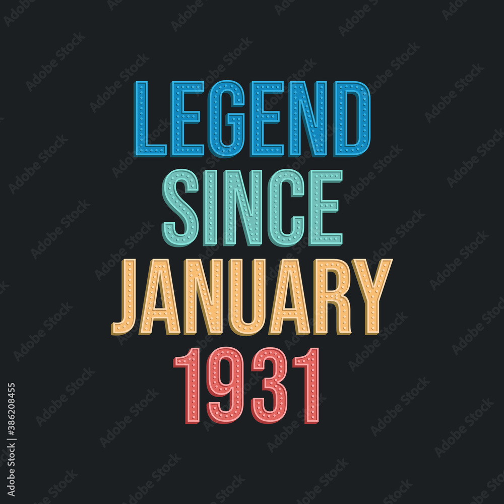 Legend since January 1931 - retro vintage birthday typography design for Tshirt