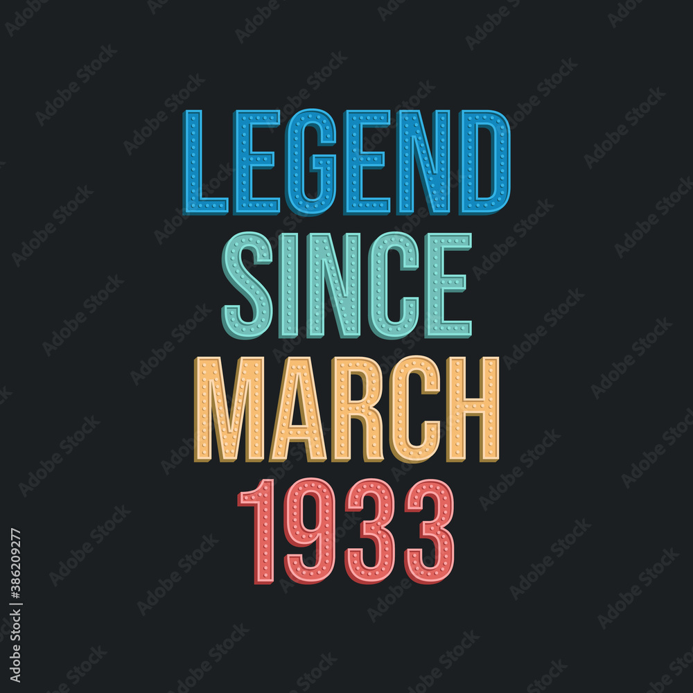 Legend since March 1933 - retro vintage birthday typography design for Tshirt