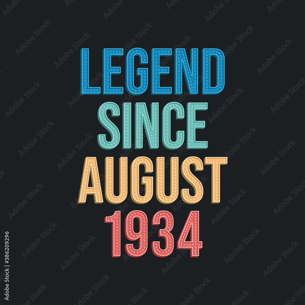 Legend since August 1934 - retro vintage birthday typography design for Tshirt